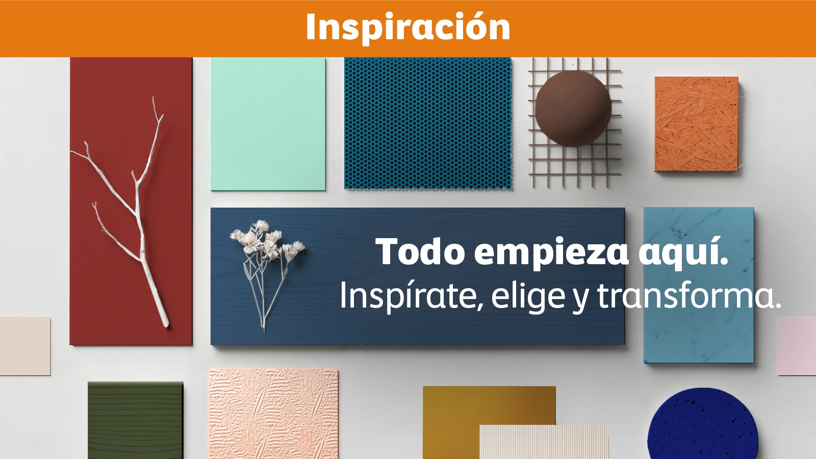 Inspiración. Todo empieza aquí. Inspírate, elige y transforma.